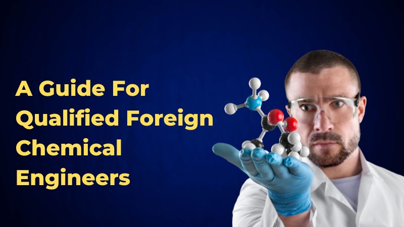 A Guide For Qualified Foreign Chemical Engineers